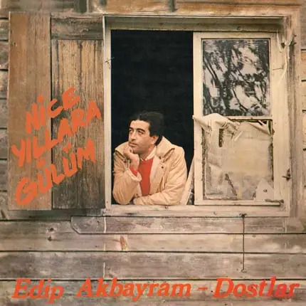 Edip Akbayram & Dostlar - Nice Yıllara Gülüm