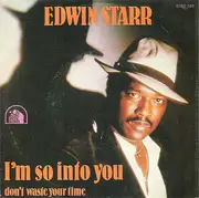 7'' - Edwin Starr - I'm So Into You / Don't Waste Your Time