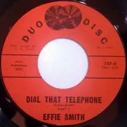 Effie Smith - Dial That Telephone