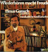 LP - Elmar Gunsch , The Philadelphia Orchestra - Wiederhören Macht Freude - Elmar Gunsch Präsentiert Musikalische Kostbarkeiten