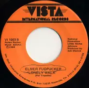 Elmer Fudpucker - Stand There / Lonely Walk