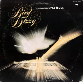 Elek Bacsik - Bird And Dizzy - A Musical Tribute
