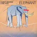 7inch Vinyl Single - Elephant - I Don't Wanna Lose You