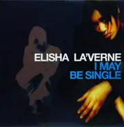 Elisha La'Verne - I May Be Single