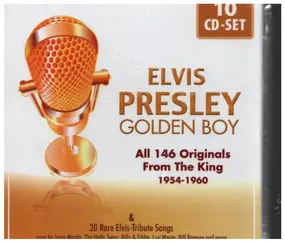 Elvis Presley - Golden Boy: All 146 Originals From The King 1954 - 1960, & 20 Rare Elvis Tribute Songs