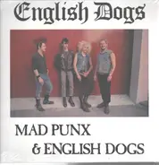 English Dogs - Mad Punx & English Dogs