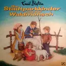 LP - Enid Blyton - Die Stadtparkkinder Und Der Waldmensch