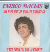 Enrico Macias - On N'Va Pas Se Quitter Comme Ça / C'Est Pour Toi Que Je Chante