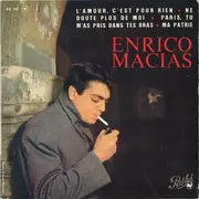 7'' - Enrico Macias - L'Amour, C'Est Pour Rien / Ne Doute Plus De Moi / Paris, Tu M'As Pris Dans Tes Bras / Ma Patrie