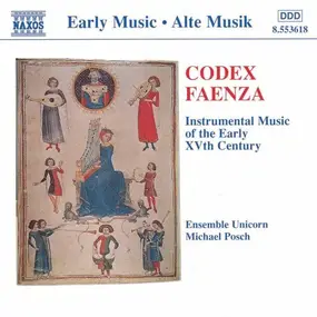 Ensemble Unicorn - Codex Faenza (Instrumental Music Of The Early XVth Century)