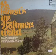 Ensemble Soubor Doubravanka - So Klingt's Im Böhmerwald (Alt Böhmische Volksweisen Singen Und Spielen Die Doubravankas)