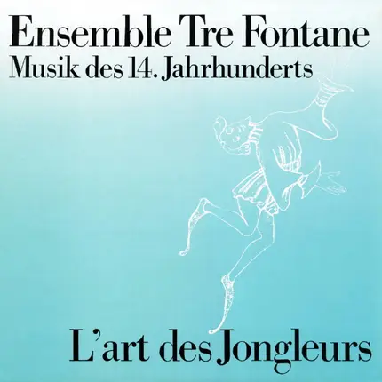 Ensemble Tre Fontane - L'Art Des Jongleurs