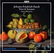 CD - Epoca Barocca , Johann Friedrich Fasch - Trios & Sonatas