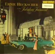 Ernie Heckscher - Ernie Heckscher At The Fabulous Fairmont