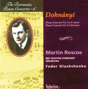Ernst von Dohnányi - Martin Roscoe , BBC Scottish Symphony Orchestra , Fedor Glushchenko - Piano Concerto No 1 In E Minor / Piano Concerto No 2 In B Minor