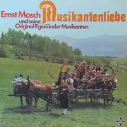 Ernst Mosch Und Seine Original Egerländer Musikanten - Musikantenliebe