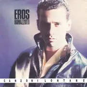 7inch Vinyl Single - Eros Ramazzotti - Canzoni Lontane / C'e' Una Strada In Cielo