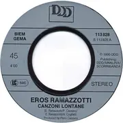 7inch Vinyl Single - Eros Ramazzotti - Canzoni Lontane / C'e' Una Strada In Cielo