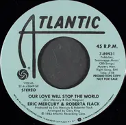 Eric Mercury & Roberta Flack - Our Love Will Stop The Word