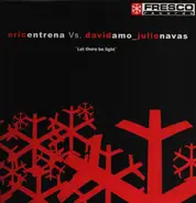 Eric Entrena vs. David Amo & Julio Navas - Let There Be Light
