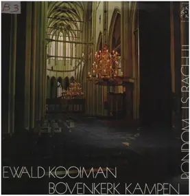 Ewald Kooiman - Rondom J.S. Bach II (Bovenkerk Kampen)