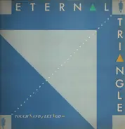 Eternal Triangle - Touch and Let Go