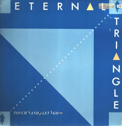 Eternal Triangle - Touch and Let Go