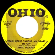 Ethel Delaney - Your Heart Taught My Heart To Cry