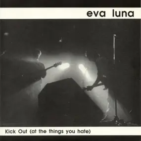 Eva Luna - Kick Out (At The Things You Hate)