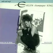 Evelyn 'Champagne' King, Evelyn King - Hold On To What You've Got