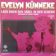 Evelyn Künneke - Lass Doch Den Säbel In Der Scheide (Der Krieg Ist Längst Vorbei)