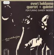 Evert Hekkema Quartet + Quintet Featuring Sandy Mosse - ...And All That Jazz Volume 4