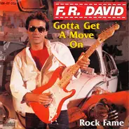 F.R. David - Gotta Get A Move On / Rock Fame