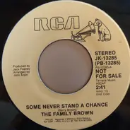 Family Brown - Some Never Stand A Chance