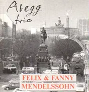 Fanny & Felix Mendelssohn-Bartholdy - Klaviertrios
