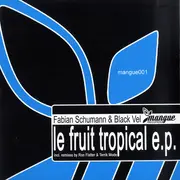 12inch Vinyl Single - Fabian Schumann & Black Vel - Le Fruit Tropical E.P.