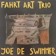 Fahrt Art Trio - Joe De Swimmer