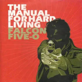 Falcon Five-O - The Manual For Hard Living
