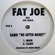 Fat Joe - Damn "We Gettin Money"