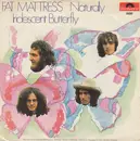 7inch Vinyl Single - Fat Mattress - Naturally / Iridescent Butterfly