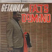 Fats Domino - Getaway with Fats Domino