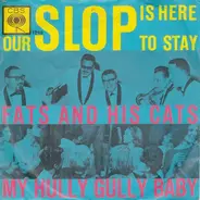 Fats And His Cats - Our Slop Is Here To Stay