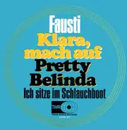 Fausti - Klara, Mach Auf / Pretty Belinda - Ich Sitze Im Schlauchboot