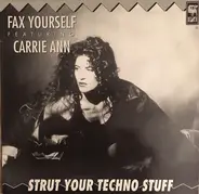 Fax Yourself Featuring Carrie Ann - Strut Your Techno Stuff