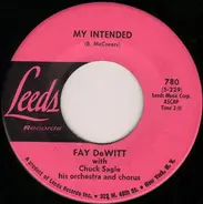 Fay DeWitt With Chuck Sagle His Orchestra And Chorus - I'm Walking Behind You / My Intended