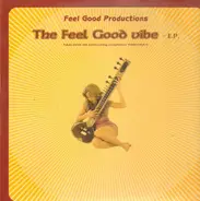 Feel Good Productions - The Feel Good Vibe E.P.