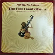 Feel Good Productions - The Feel Good Vibe E.P.
