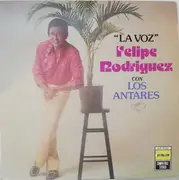 LP - Felipe Rodriguez - La Voz Con Los Antares