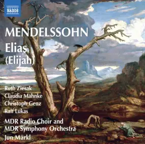 Felix Mendelssohn-Bartholdy - Elias (Elijah)