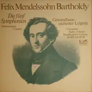 Mendelssohn-Bartholdy - Die Fünf Symphonien